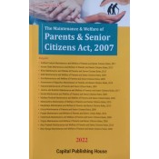 Capital Publishing House's The Maintenance and Welfare of Parents & Senior Citizens Act, 2007 by Sonal Jain